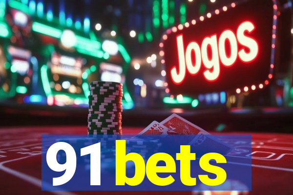 91 bets